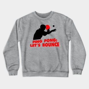 Ping Pong Let's Bounce (red) Crewneck Sweatshirt